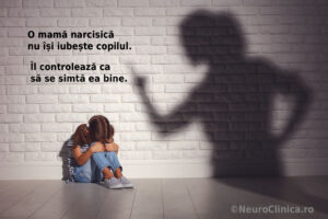 mama narcisista control emotional copil frica manipulare